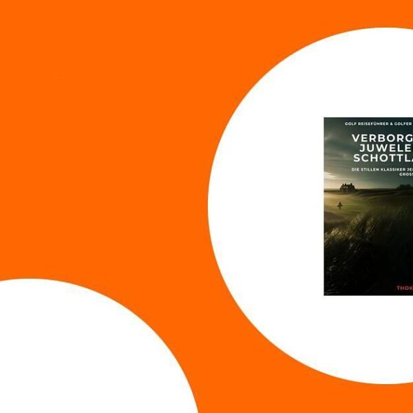 Golf in Schottland: Unser detaillierter Blick auf die versteckten Schätze